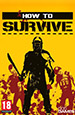 How to Survive [PC,  ]