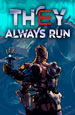 They Always Run [PC,  ]