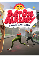 Just Die Already [PC,  ]