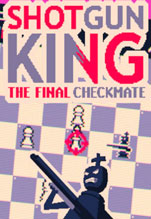 Shotgun King: The Final Checkmate [PC, Цифровая версия]