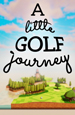 A LIttle Golf Journey [PC,  ]