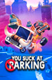 You Suck at Parking [ ]
