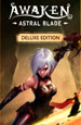 Awaken: Astral Blade. Deluxe Edition [PC,  ]