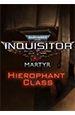 Warhammer 40,000: Inquisitor  Martyr  Hierophant Class.  [PC,  ]