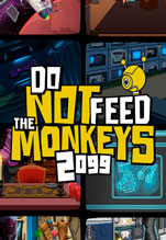 Do Not Feed the Monkeys 2099 [PC,  ]