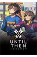 Until Then [PC,  ]