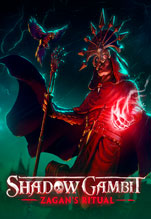 Shadow Gambit: Zagan's Ritual.  [PC,  ]
