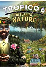 Tropico 6: Return to Nature.  [PC,  ]