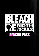 BLEACH Rebirth of Souls: Season Pass.  ( )