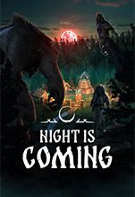 Night is Coming ( ) [PC,  ]