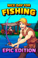 Nice Day for Fishin. Epic Edition [PC, Цифровая версия]