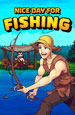 Nice Day for Fishing [PC, Цифровая версия]