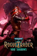 Warhammer 40 000: Rogue Trader  Void Shadows.  ( )