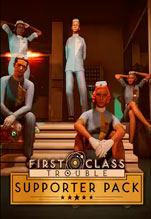 First Class Trouble: Supporter Pack.  [PC,  ]