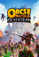 Orcs Must Die! Deathtrap [PC,  ]