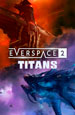Everspace 2: Titans. ���������� [PC, �������� ������]